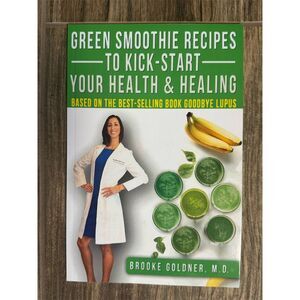 Green Smoothie Recipes by Brooke Goldner M.D. Health & Healing Guide (Ne…